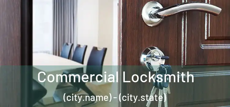  Commercial Locksmith (city.name) - (city.state)